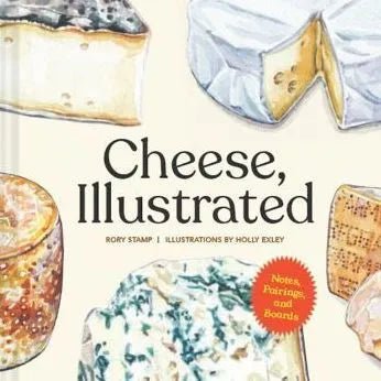Cheese, Illustrated: Notes, Pairings, and Boards - SEARED LIVING